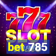 bet 785